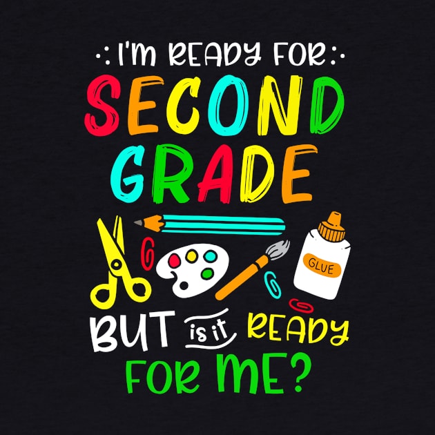 Back To School Ready For Second Grade First Day Of School by cogemma.art